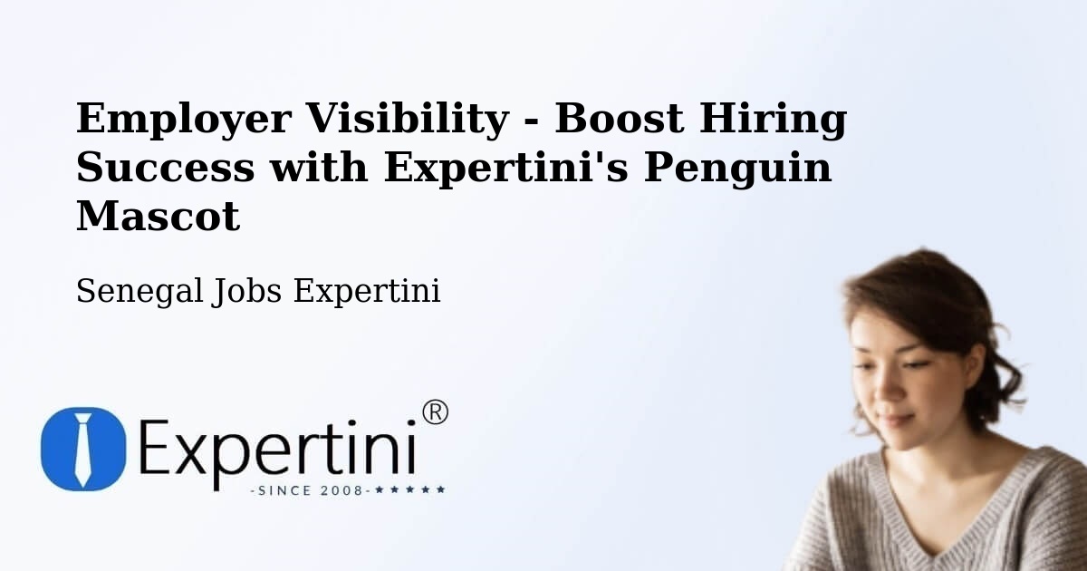 CV and Resume Visibility Optimization – Foundiougne - Senegal Jobs Expertini
